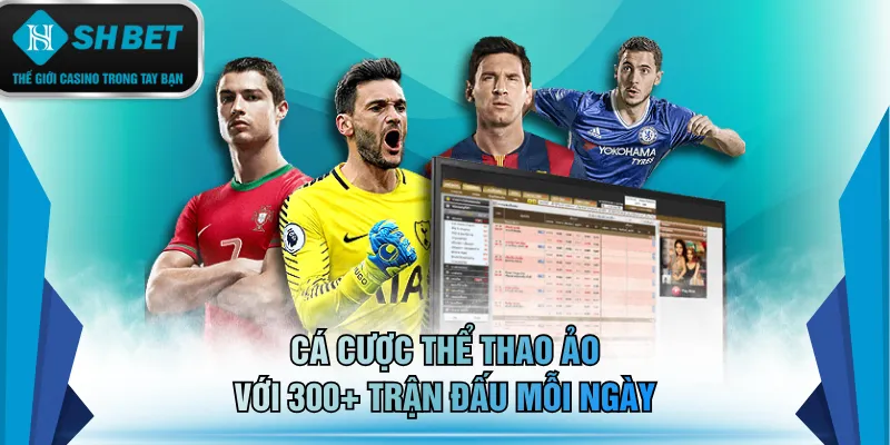 Cá cược thể thao ảo với 300+ trận đấu mỗi ngày